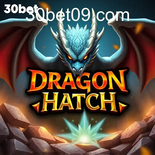 Como ganhar no Dragon Hatch em 30bet com Saque via PIX 2026